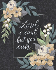 MN267 - Lord I Can't But You Can - 12x16
