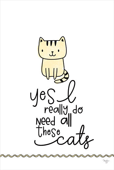 Mollie B. MOL2772 - MOL2772 - All These Cats - 12x18 Pets, Cats, Yes I Really Do Need All These Cats, Typography, Signs, Textual Art from Penny Lane