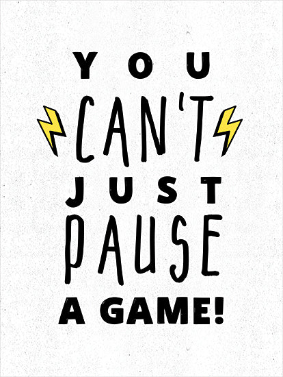 Masey St. Studios MS259 - MS259 - You Can't Just Pause a Game! - 12x16 Games, Gaming, Whimsical, You Can't Just Pause a Game!, Typography, Signs, Textual Art, Lightening Bolts, Masculine from Penny Lane