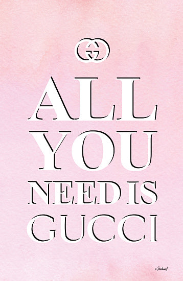 Martina Pavlova PAV481 - PAV481 - All You Need is Gucci - 12x18 All You Need is Gucci, Chanel, Fashion, Whimsical, Typography, Signs from Penny Lane