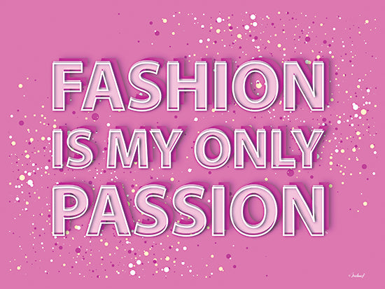 Martina Pavlova PAV544 - PAV544 - Fashion is My Only Passion - 16x12 Fashion, Fashion is My Only Passion, Typography, Signs, Textual Art, Pink from Penny Lane