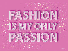 PAV544 - Fashion is My Only Passion - 16x12