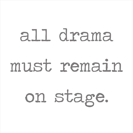 Lauren Rader RAD1356 - RAD1356 - All Drama Must Remain on Stage - 12x12 All Drama Must Remain on Stage, Tween, Humorous, Signs from Penny Lane
