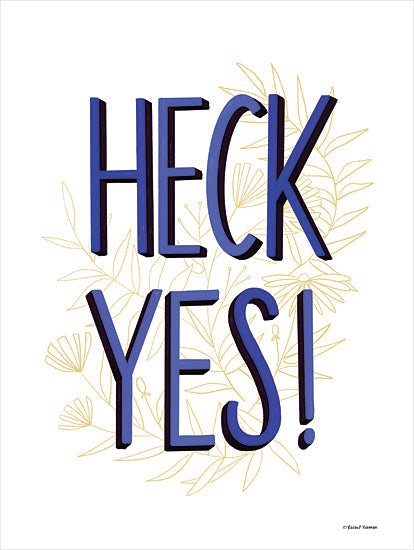 Rachel Nieman RN328 - RN328 - Heck Yes! - 12x16 Heck Yes, Floral Sketching, Humorous, Signs from Penny Lane