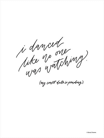 Rachel Nieman RN406 - RN406 - I Danced Like No One Was Watching - 12x16 I Danced Like No One Was Watching, Typography, Humorous, Signs, Black & White from Penny Lane