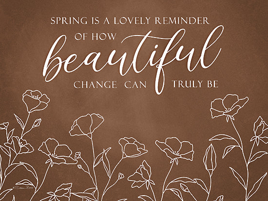 Susan Ball SB1268 - SB1268 - Beautiful Change - 16x12 Inspirational, Spring, Spring is a Lovely Reminder of How Beautiful Change Can Truly Be, Typography, Signs, Textual Art, Flowers, Silhouette, Brown, White from Penny Lane