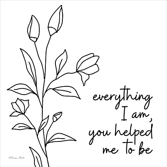 Susan Ball SB1304 - SB1304 - For Mom and Dad - 12x12 Inspirational, Everything I Am, You Helped Me to Be, Typography, Signs, Textual Art, Flowers, Silhouette, Black & White, Mom and Dad from Penny Lane
