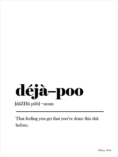 Susan Ball SB1305 - SB1305 - Deja-poo Definition - 12x16 Humor, Deja-Poo  - That Feeling You Get That You've Done this Crap Before, Typography, Signs, Black & White from Penny Lane