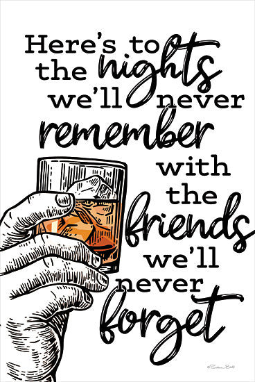 Susan Ball SB1399 - SB1399 - Here's to Nights - 12x18 Inspirational, Mixed Drink, Here's to the Nights We'll Never Remember with the Friends We'll Never Forget, Typography, Signs, Textual Art, Toast, Bar from Penny Lane