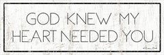 SB718B - God Knew My Heart Needed You - 36x12