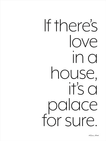 Susan Ball SB990 - SB990 - If There's Love - 12x16 Quote, If There's Love in a House It's a Palace for Sure, Tom Waits, Typography, Signs, Black & White from Penny Lane