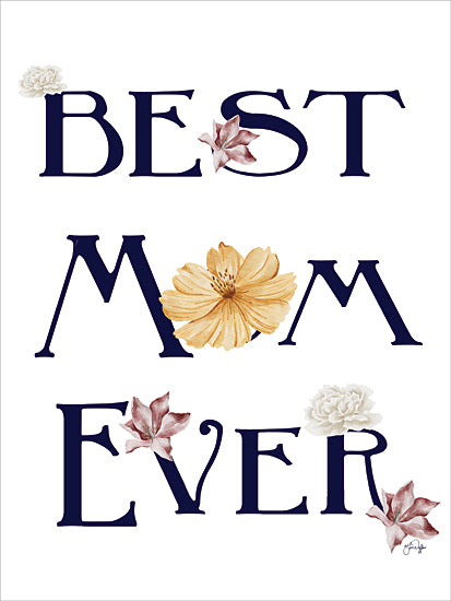 Yass Naffas Designs YND345 - YND345 - Best Mom Ever II - 12x16 Inspirational, Mom, Mother, Best Mom Ever, Typography, Signs, Textual Art, Flowers, Mother's Day from Penny Lane