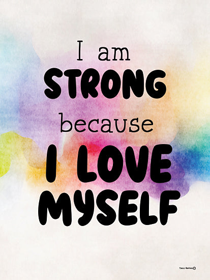 Yass Naffas Designs YND436 - YND436 - I Am Strong - 12x16 Tween, Inspirational, I Am Strong Because I Love Myself, Typography, Signs, Textual Art, Rainbow Colors, Pride from Penny Lane