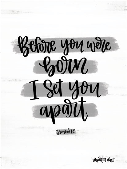 Imperfect Dust DUST346 - DUST346 - Jeremiah 15 - 12x16 Before You were Born, Bible Verse, Jeremiah, Religious, Black & White from Penny Lane