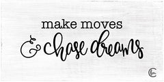 FMC133 - Make Moves & Chase Dreams - 18x9