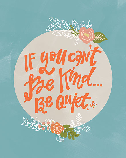 Erin Barrett FTL251 - FTL251 - Can't Be Kind - 12x16 Can't Be Kind, Be Quiet, Flowers, Motivational, Signs from Penny Lane