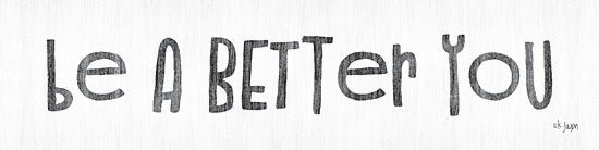 Jaxn Blvd. JAXN249 - JAXN249 - Be a Better You - 20x5 Be a Better You, Motivational, Signs, Black & White from Penny Lane