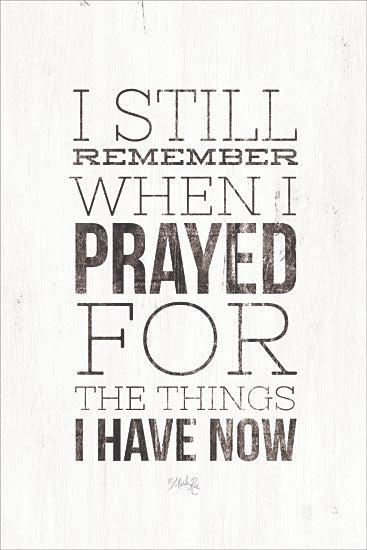 Marla Rae MAZ5402 - I Still Remember - 12x18 Prayed for Things, Motivating, Signs from Penny Lane