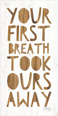 MAZ5445 - Your First Breath Took Ours Away - 12x24
