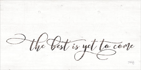 Marla Rae MAZ5459 - The Best is Yet to Come - 24x12 The Best is Yet to Come, Marriage, Couple, Signs, Calligraphy from Penny Lane