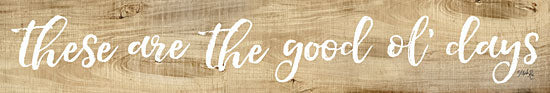 Marla Rae MAZ5536 - MAZ5536 - These Are the Good Ol' Days - 24x4 These are the Good Ol' Days, Calligraphy, Rustic, Nostalgia from Penny Lane