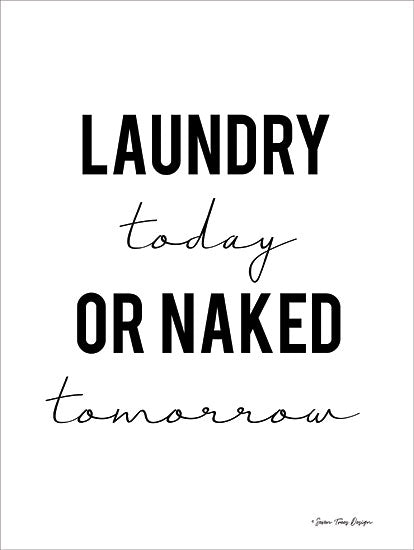 Seven Trees Design ST478 - Laundry Today or Naked Tomorrow - 12x16 Laundry, Humorous, Black & White, Calligraphy from Penny Lane